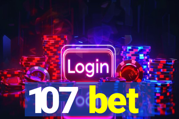 107 bet